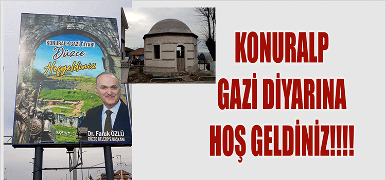 KONURALP GAZİ DİYARINA HOŞ GELDİNİZ!!!!